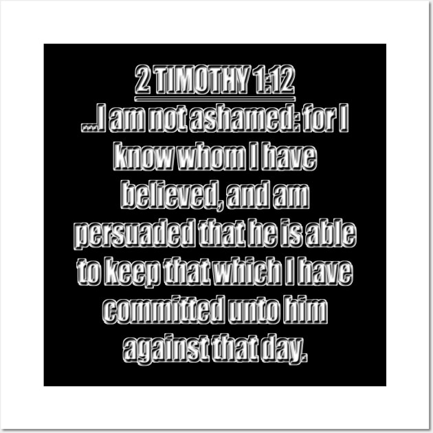 2 Timothy 1:12 KJV Wall Art by Holy Bible Verses